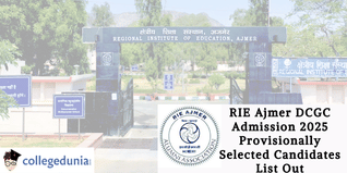 RIE Ajmer DCGC Admission 2025 Provisionally Selected Candidates List Out; Check Details Here